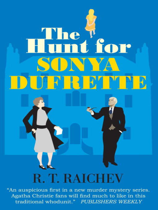 Title details for The Hunt for Sonya Dufrette by R.T. Raichev - Available